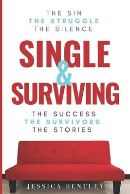 Single and Surviving by Bentley, Jessica E.