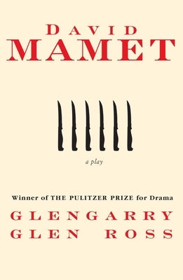 Glengarry Glen Ross by Mamet, David
