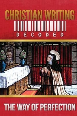 Christian Writing Decoded: The Way of Perfection by North, Wyatt