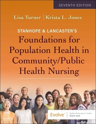Stanhope & Lancaster's Foundations for Population Health in Community/Public Health Nursing by Turner, Lisa M.