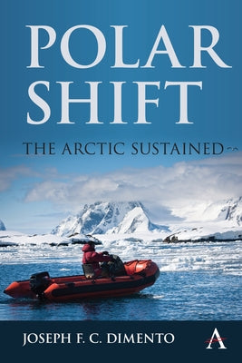 Polar Shift: The Arctic Sustained by Dimento, Joseph F. C.