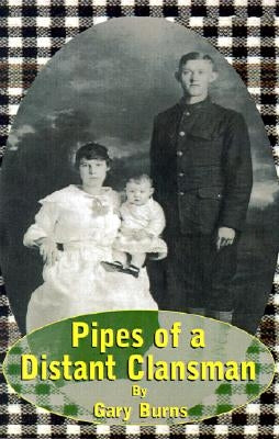 Pipes of a Distant Clansman by Burns, Gary