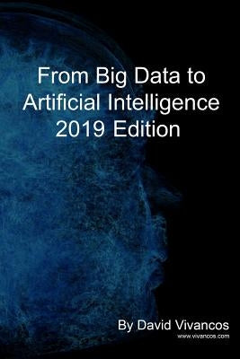 From Big Data to Artificial Intelligence 2019 Edition by Vivancos, David