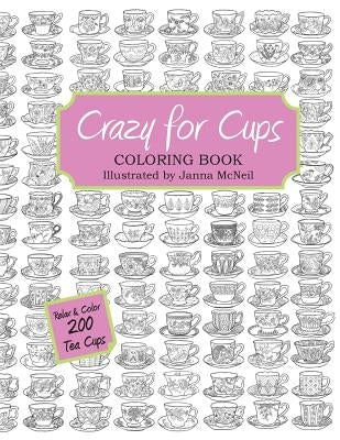 Crazy for Cups: Adult Coloring Book by McNeil, Janna