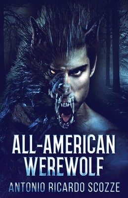 All-American Werewolf by Scozze, Antonio Ricardo