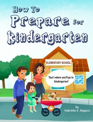 How to Prepare for Kindergarten by Rajguru, Gabriella S.