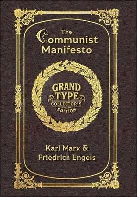 Large Print - The Communist Manifesto - Grand Type Collector's Edition - Matte Hardcover with Dust Jacket by Marx, Karl