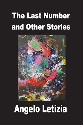 The Last Number and Other Stories by Letizia, Angelo
