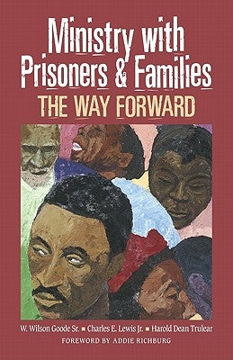 Ministry with Prisoners & Families: The Way Forward by Lewis Jr, Charles E.