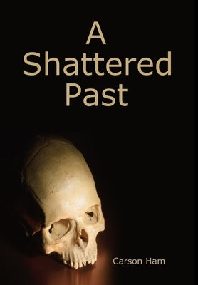 A Shattered Past by Ham, Carson