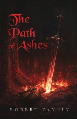 The Path of Ashes by Fannin, Robert