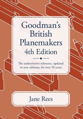 Goodman's British Planemakers by Rees, Jane