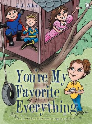 You'Re My Favorite Everything by Allen, J. J.