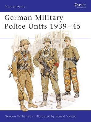 German Military Police Units 1939-45 by Williamson, Gordon