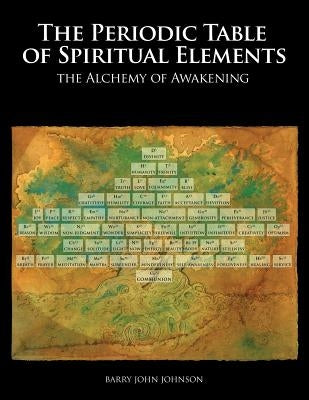 Periodic Table of Spiritual Elements by Johnson, Barry John