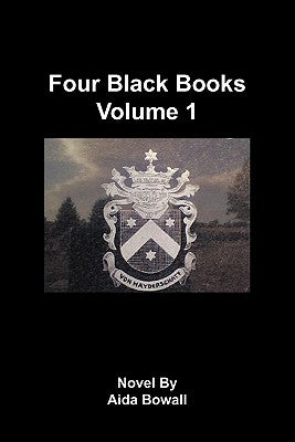 Four Black Books Volume 1 by Bowall, Aida