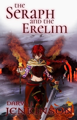 The Seraph and the Erelim by Jenkinson, Daryl