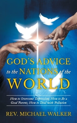 God's Advice to the Nations of the World by Walker, Reverend Michael