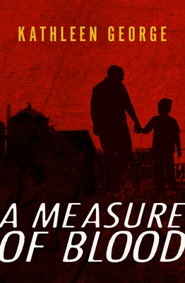A Measure of Blood by George, Kathleen