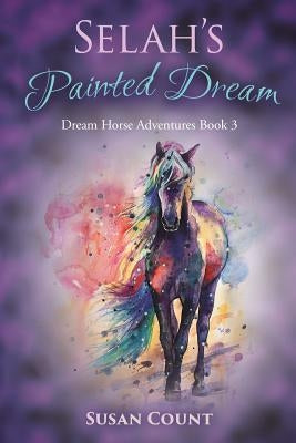 Selah's Painted Dream by Count, Susan