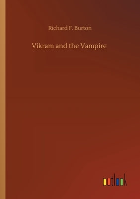 Vikram and the Vampire by Burton, Richard F.
