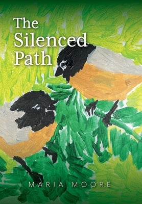 The Silenced Path by Moore, Maria