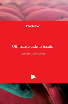 Ultimate Guide to Insulin by Zaman, Gaffar Sarwar