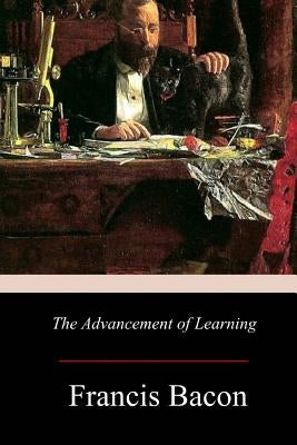 The Advancement of Learning by Bacon, Francis