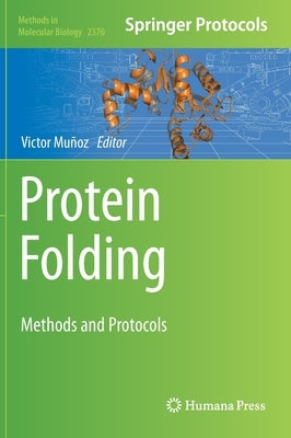 Protein Folding: Methods and Protocols by Muñoz, Victor