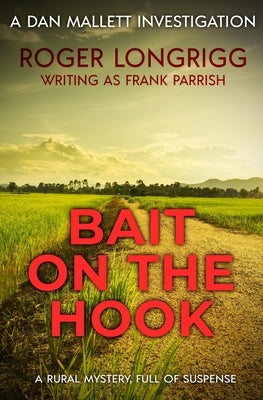 Bait on the Hook: A rural mystery, full of suspense by Longrigg, Roger
