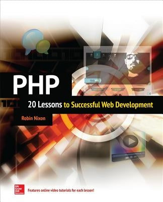 Php: 20 Lessons to Successful Web Development by Nixon, Robin