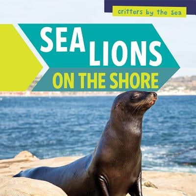Sea Lions on the Shore by Shofner, Melissa Raé