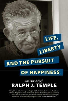 Life, Liberty and the Pursuit of Happiness by Temple, Ralph J.
