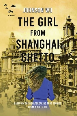 The Girl from Shanghai Ghetto by Wu, Johnson