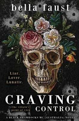Craving Control: a dark tale of obsession by Faust, Bella
