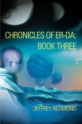 Chronicles of Er-Da: Book Three by Redmond, Jeffrey