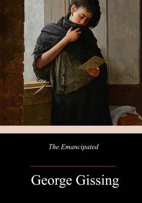 The Emancipated by Gissing, George