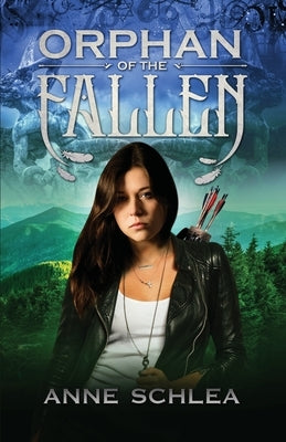 Orphan of the Fallen by Schlea, Anne