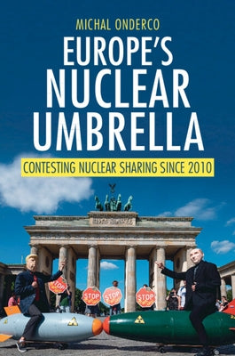 Europe's Nuclear Umbrella by Onderco, Michal
