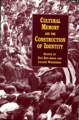 Cultural Memory and the Construction of Identity by Ben-Amos, Dan