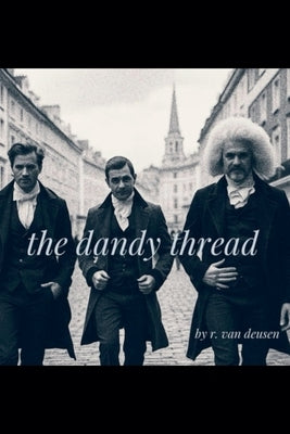 The Dandy Thread by Deusen, R. Van