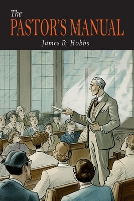 The Pastor's Manual by Hobbs, James R.