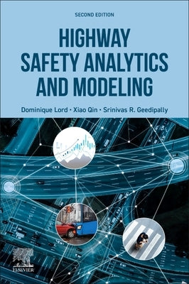 Highway Safety Analytics and Modeling by Lord, Dominique