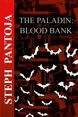 The Paladin: Blood Bank by Pantoja, Stephen