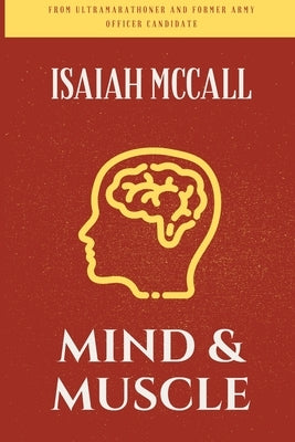 Mind and Muscle: The Psychological Benefits of Healthy Habits by McCall, Isaiah