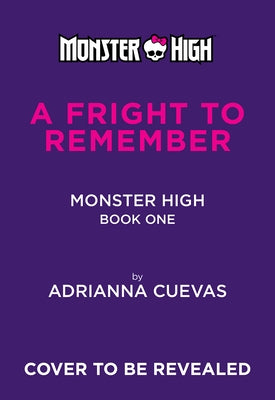 A Fright to Remember (Monster High #1) by Mattel