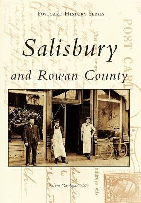 Salisbury and Rowan County by Sides, Susan Goodman