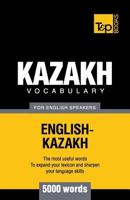 Kazakh vocabulary for English speakers - 5000 words by Taranov, Andrey