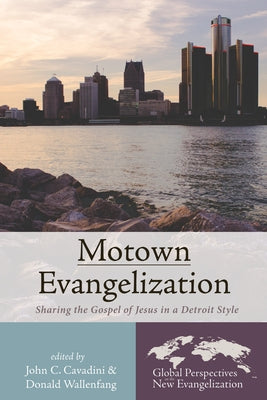 Motown Evangelization by Cavadini, John C.