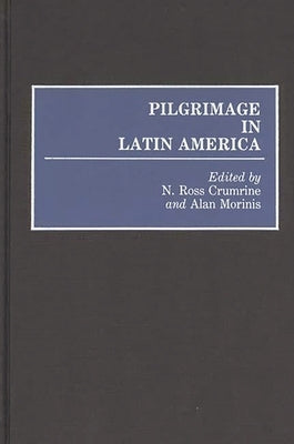 Pilgrimage in Latin America by Crumrine, N. Ross